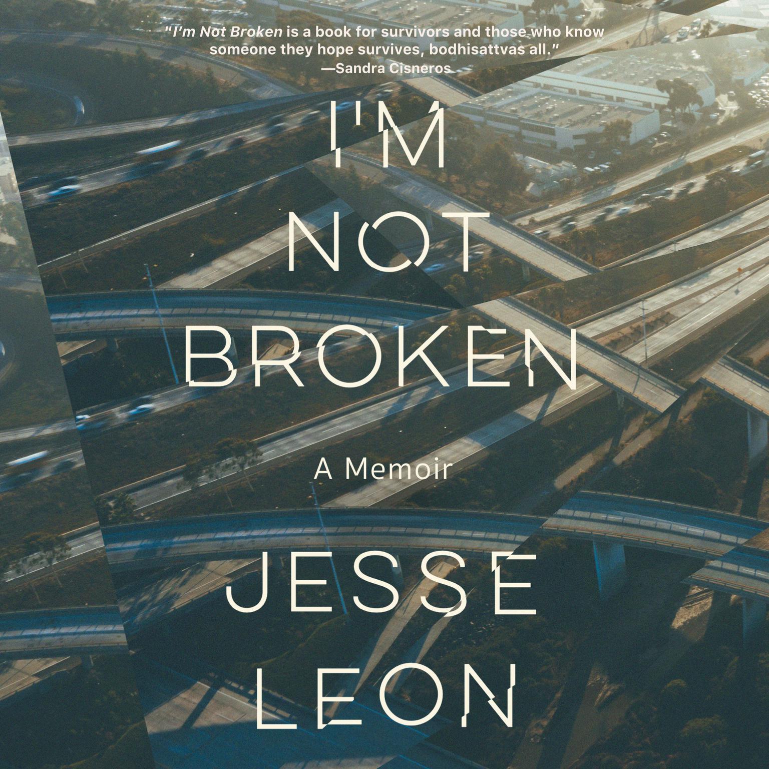 Im Not Broken: A Memoir Audiobook, by Jesse Leon
