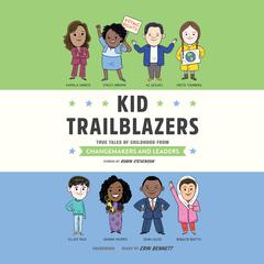 Kid Trailblazers: True Tales of Childhood from Changemakers and Leaders  Audiobook, by Robin Stevenson