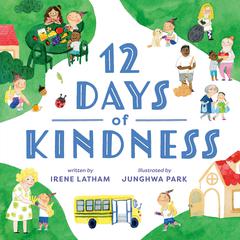 Twelve Days of Kindness Audiobook, by Irene Latham