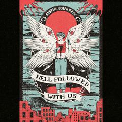 Hell Followed with Us Audiobook, by Andrew Joseph White