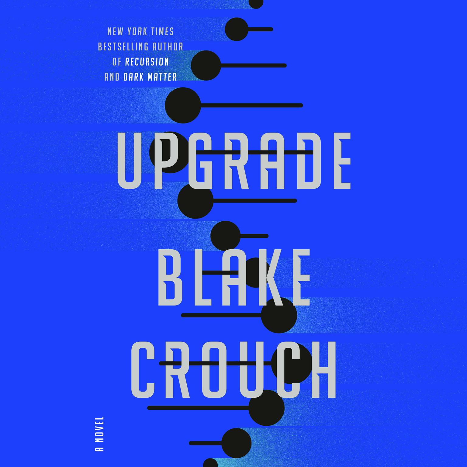 Upgrade: A Novel Audiobook, by Blake Crouch