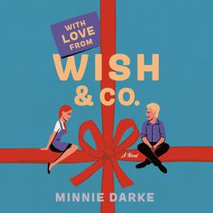 With Love from Wish & Co.: A Novel Audiobook, by Minnie Darke