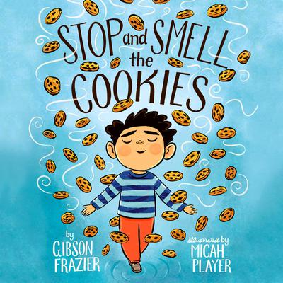Stop and Smell the Cookies Audiobook, by Gibson Frazier