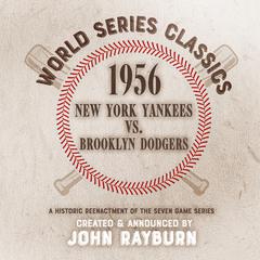1956 - New York Yankees vs. Brooklyn Dodgers Audiobook, by John Rayburn