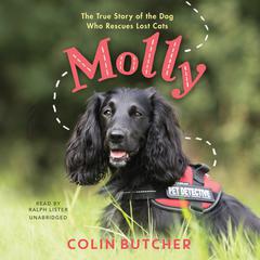 Molly: The True Story of the Dog Who Rescues Lost Cats  Audiobook, by Colin Butcher