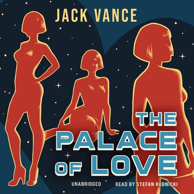 The Palace of Love Audiobook, by Jack Vance