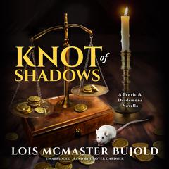 Knot of Shadows: A Penric & Desdemona Novella Audiobook, by Lois McMaster Bujold