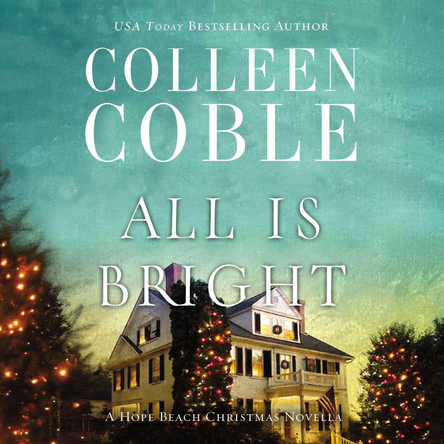 All Is Bright: A Hope Beach Christmas Novella Audiobook, by Colleen Coble