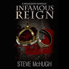 Infamous Reign: A Hellequin Novella Audiobook, by Steve McHugh