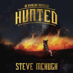Hunted: An Avalon Novella Audiobook, by Steve McHugh