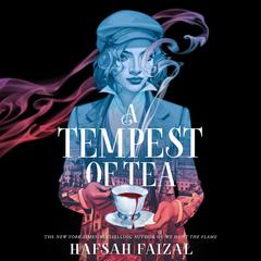 A Tempest of Tea Audiobook, by Hafsah Faizal