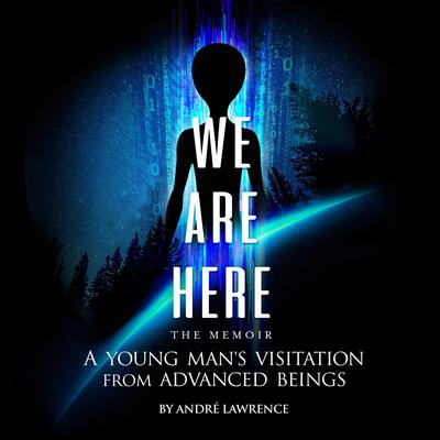 We Are Here The Memoir Audiobook, by Andre Lawrence