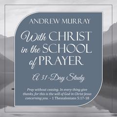 With Christ in the School of Prayer: A 31-Day Study Audiobook, by Andrew Murray