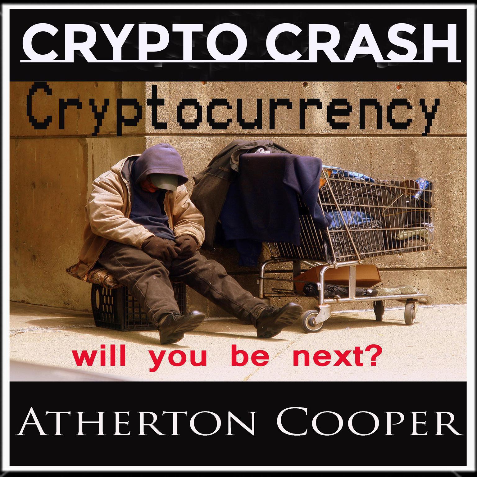 Crypto Crash: Cryptocurrency - will you be next? Audiobook, by Atherton Cooper