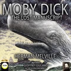 Moby Dick The Lost Manuscript Audiobook, by Herman Melville