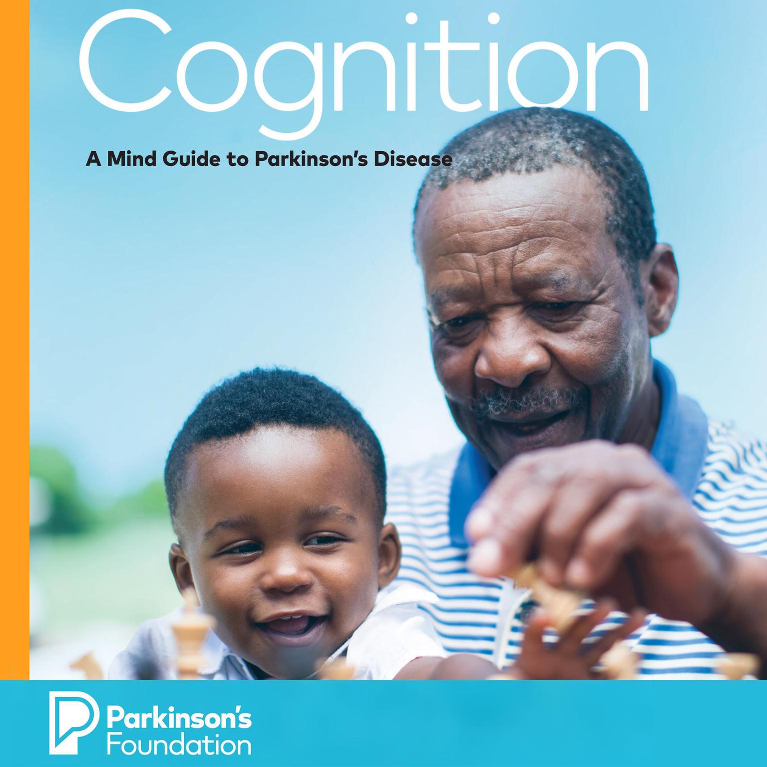 Cognition: A Mind Guide to Parkinsons Disease Audiobook, by Parkinsons Foundation