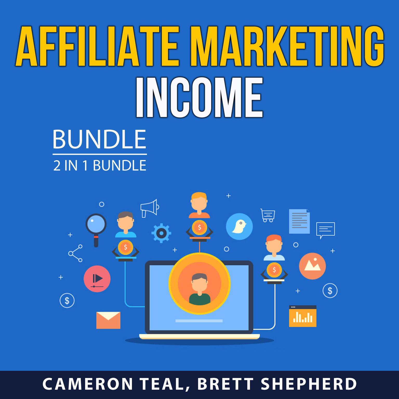 Affiliate Marketing Income Bundle, 2 in 1 Bundle: Online Money With Affiliate Marketing and Essential Guide to Affiliate Profits Audiobook, by Brett Shepherd