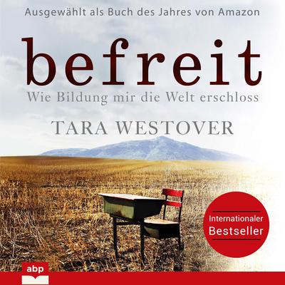 Befreit: Wie Bildung mir die Welt erschloss Audiobook, by Tara Westover