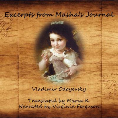 Excerpts from Mashas Journal Audiobook, by Vladimir Odoyevsky