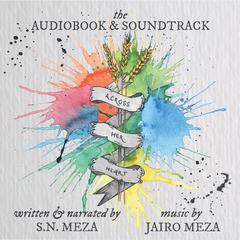 Across Her Heart: The Audiobook & Soundtrack Audiobook, by S.N. Meza