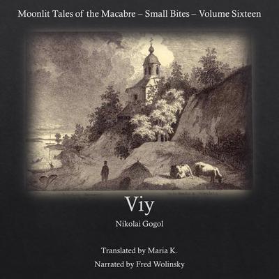 Viy (Moonlit Tales of the Macabre - Small Bites Book 16) Audiobook, by 