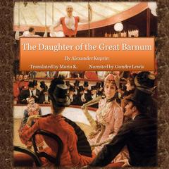 The daughter of the great Barnum Audiobook, by Alexander Kuprin