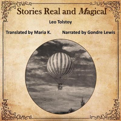 Stories real and magical Audiobook, by Leo Tolstoy