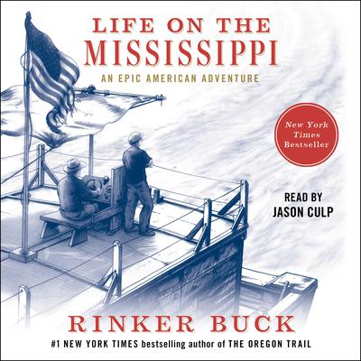Life on the Mississippi: An Epic American Adventure Audiobook, by 