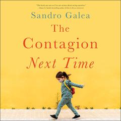 The Contagion Next Time Audiobook, by Sandro Galea