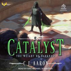 The Weight of Darkness Audiobook, by C.J. Aaron