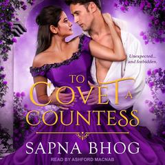 To Covet a Countess Audiobook, by Sapna Bhog