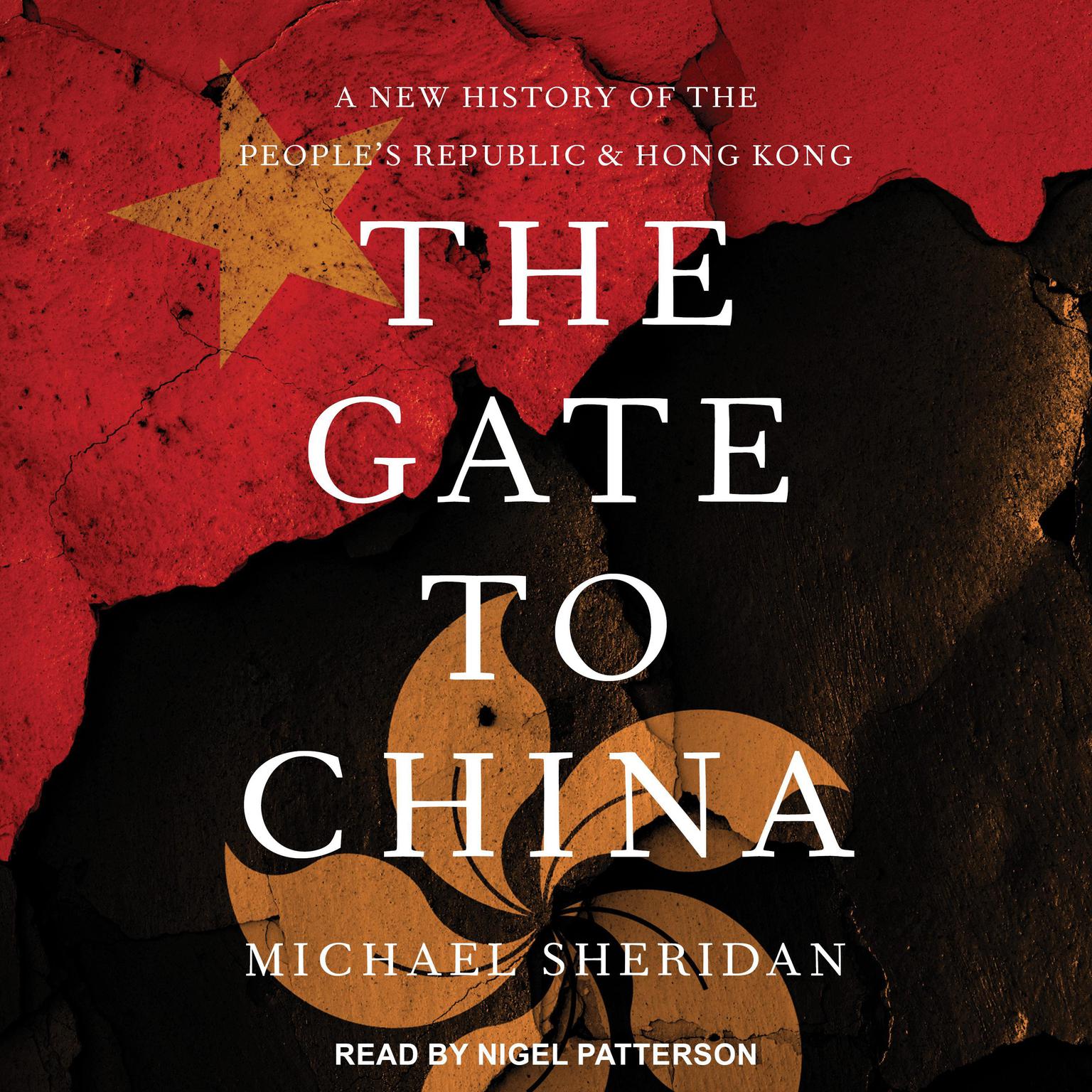 The Gate to China: A New History of the Peoples Republic and Hong Kong Audiobook, by Michael Sheridan