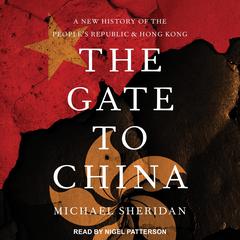 The Gate to China: A New History of the People's Republic and Hong Kong Audiobook, by 