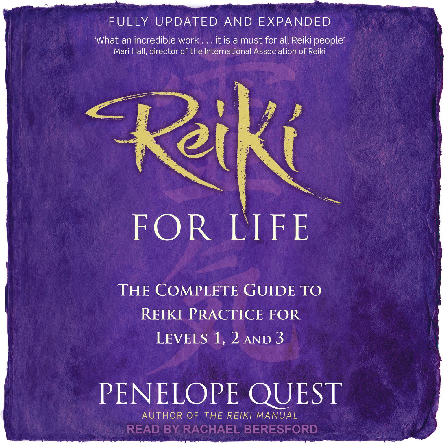Reiki for Life (Updated Edition): The Complete Guide to Reiki Practice for Levels 1, 2 & 3 Audiobook, by Penelope Quest