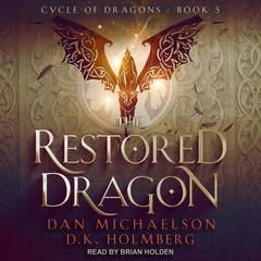 The Restored Dragon Audiobook, by Dan Michaelson