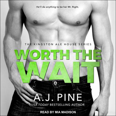 Worth the Wait Audiobook, by A. J. Pine
