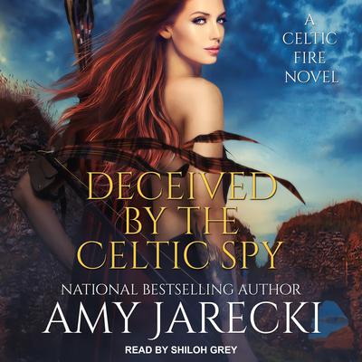 Deceived By The Celtic Spy Audiobook, by Amy Jarecki