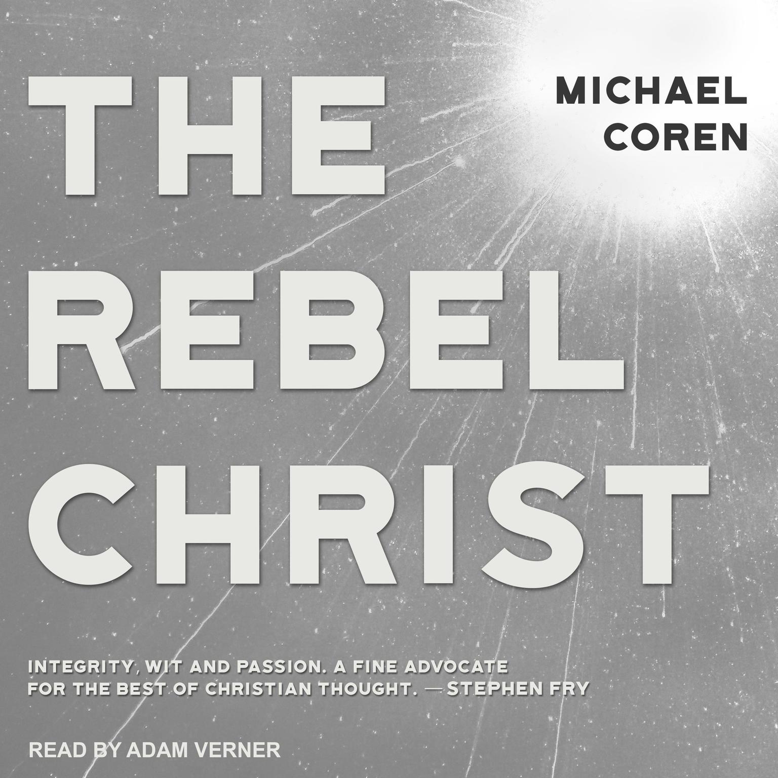 The Rebel Christ Audiobook, by Michael Coren