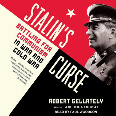 Stalins Curse: Battling for Communism in War and Cold War Audiobook, by Robert Gellately