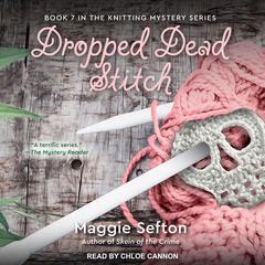 Dropped Dead Stitch Audiobook, by Maggie Sefton