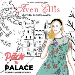Pitch to Palace Audiobook, by Aven Ellis