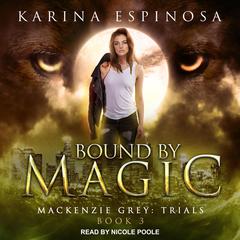 Bound By Magic Audiobook, by Karina Espinosa