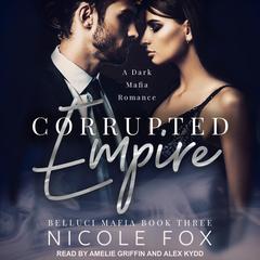 Corrupted Empire Audiobook, by Nicole Fox