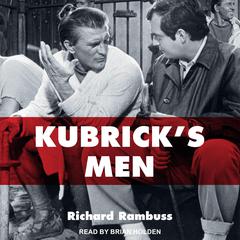 Kubricks Men Audiobook, by Richard Rambuss