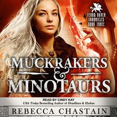 Muckrakers & Minotaurs Audiobook, by Rebecca Chastain