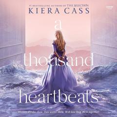 A Thousand Heartbeats Audiobook, by Kiera Cass