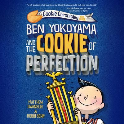 Ben Yokoyama and the Cookie of Perfection Audiobook, by Matthew Swanson