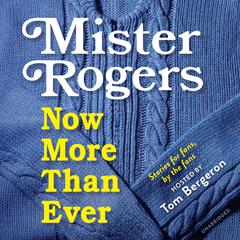 Mister Rogers – Now, More Than Ever Audiobook, by Dennis Scott