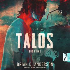 Talos: Book 1 Audiobook, by Brian D. Anderson