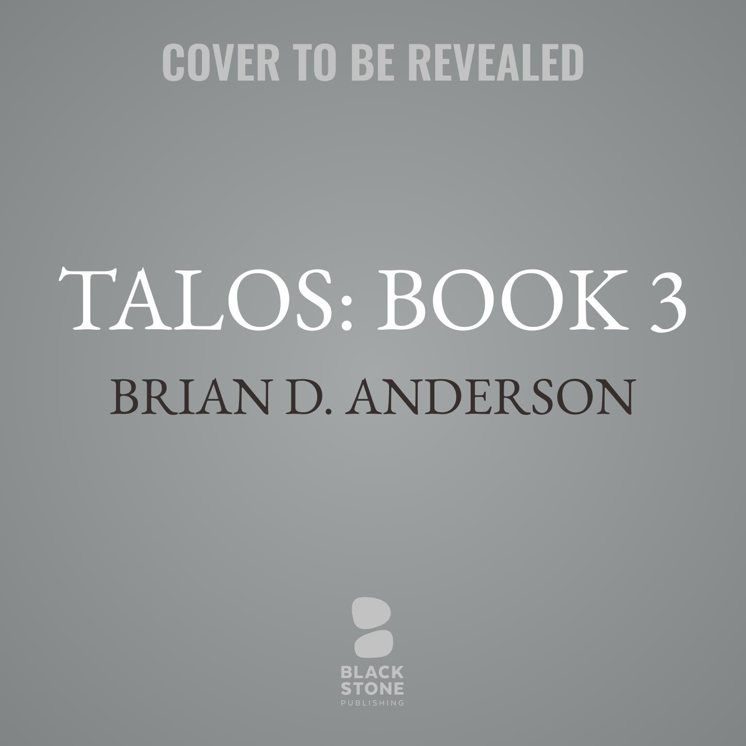 Talos: Book 3 Audiobook, by Brian D. Anderson